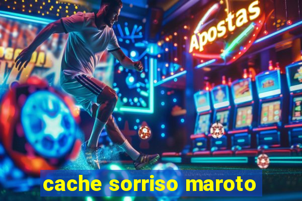 cache sorriso maroto